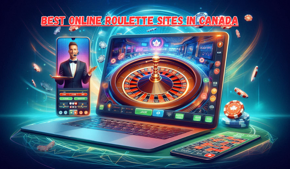 Best Online Roulette Sites in Canada